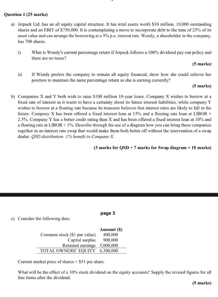 Question 1 (25 marks) a) Jetpack Ltd. has an all equity
