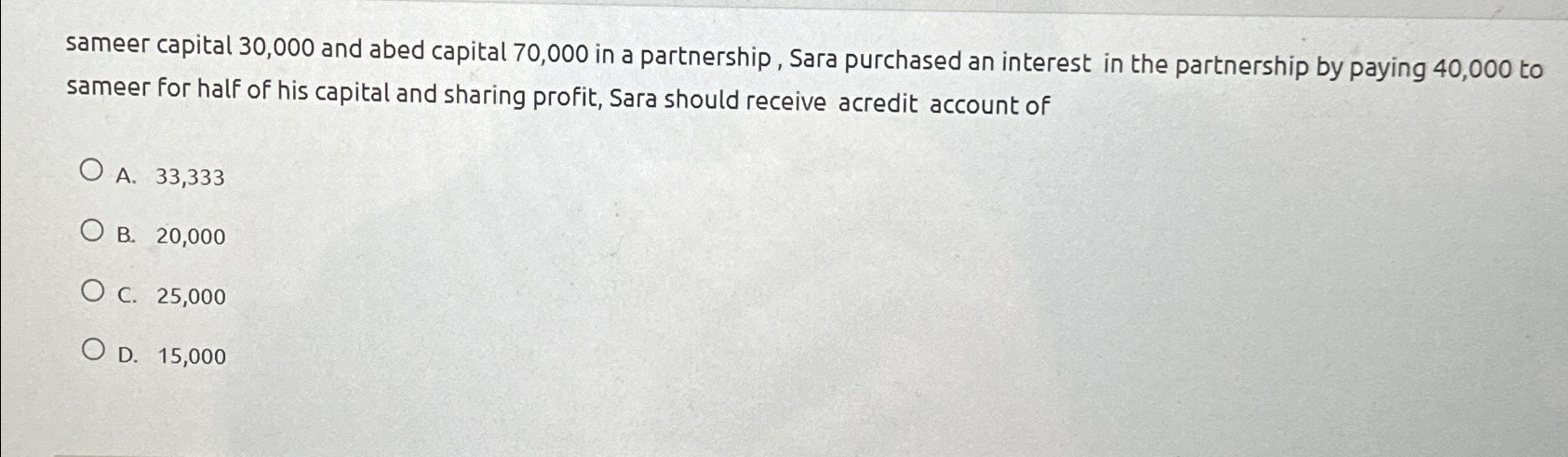  sameer capital 30,000 and abed capital 70,000 in a partnership, Sara