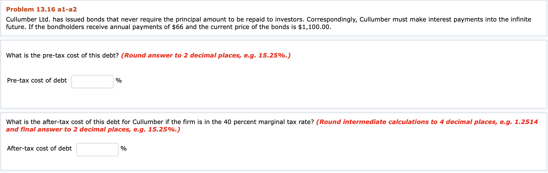 Problem 13.16 al-a2 Cullumber Ltd. has issued bonds that never require