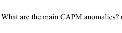  What are the main CAPM anomalies