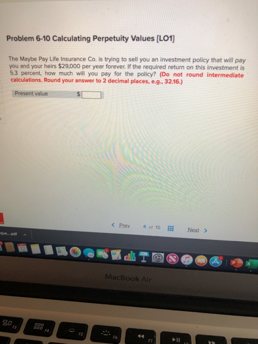  Problem 6-10 Calculating Perpetuity Values (L01) The Maybe Pay Life Insurance