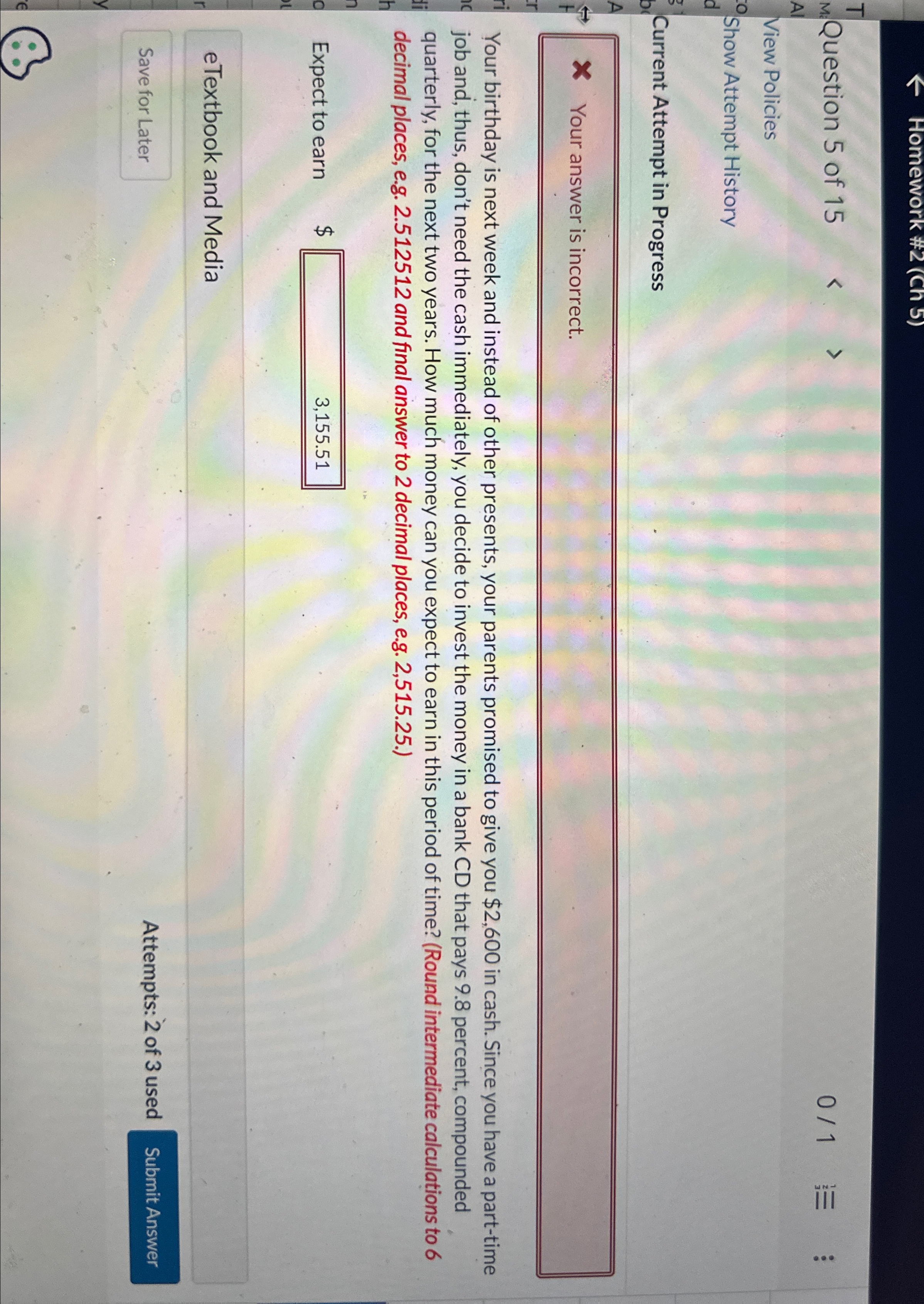  Show Attempt History Current Attempt in Progress Your answer is incorrect.