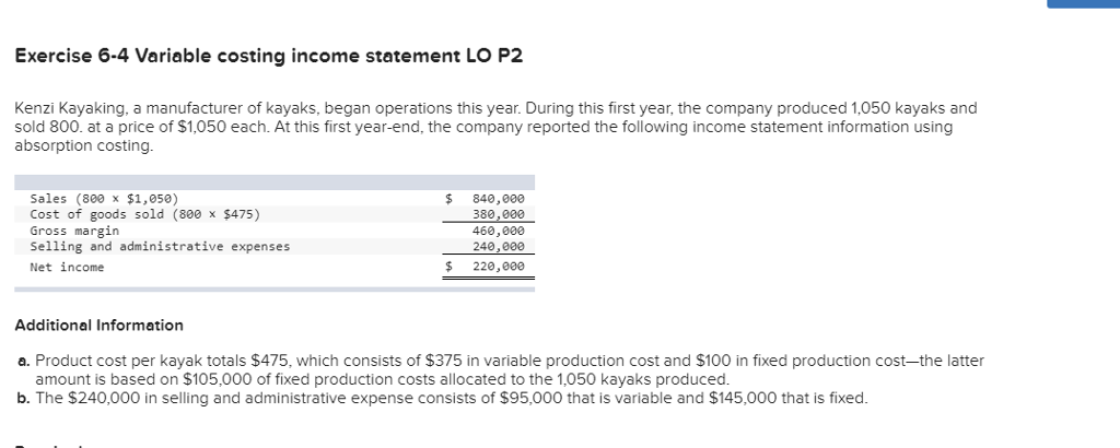 Exercise 6-4 Variable costing income statement LO P2 Kenzi Kayaking, a
