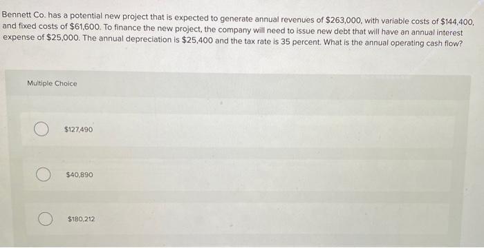  Bennett Co. has a potential new project that is expected to