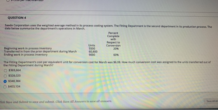  QUESTION 4 Saada Corporation uses the weighted average method in its