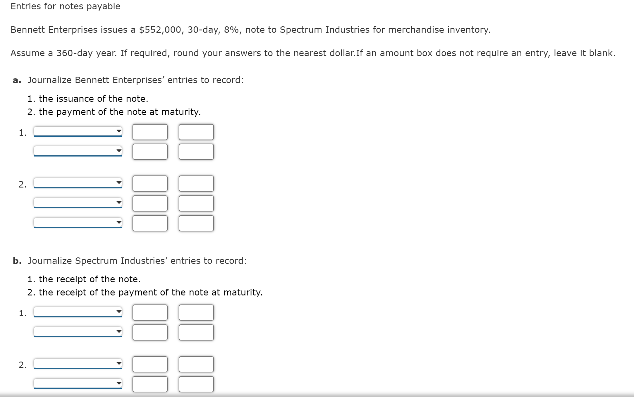  Entries for notes payable Bennett Enterprises issues a $552,000,30-day, 8%, note