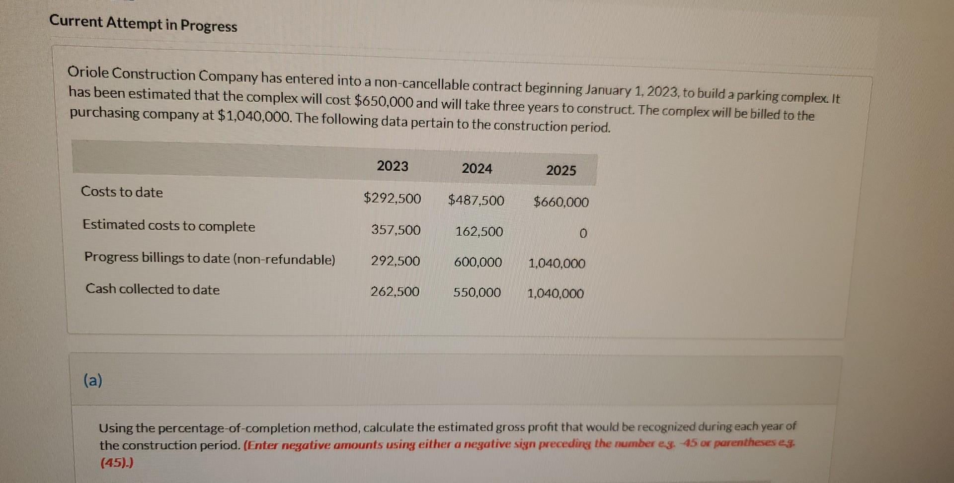  B. Current Attempt in Progress Oriole Construction Company has entered into