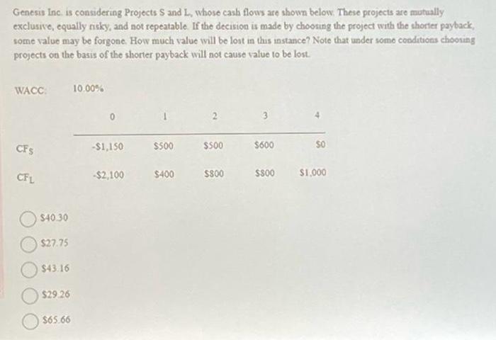  Genesis Inc. is considering Projects S and L, whose cash flows