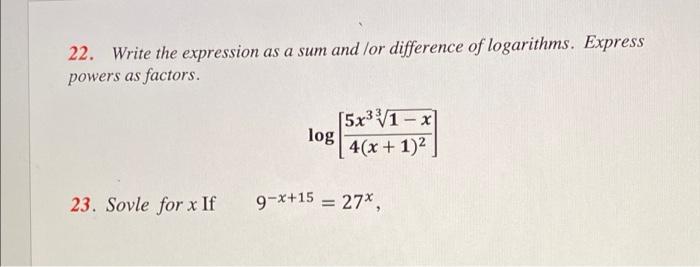 help fast please 22. Write the expression as a sum and lor