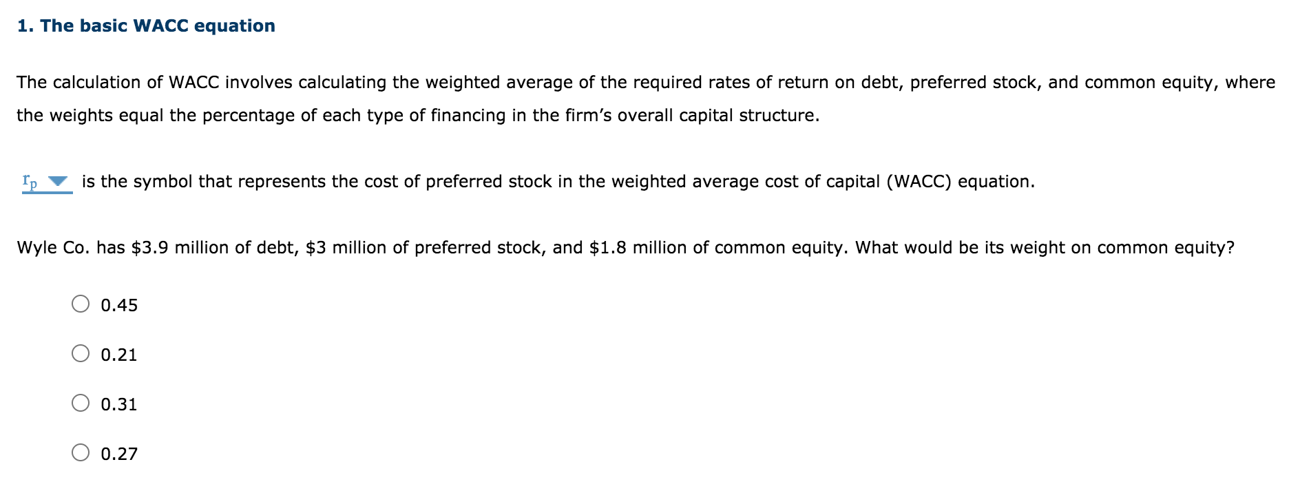  1. The basic WACC equation The calculation of WACC involves calculating