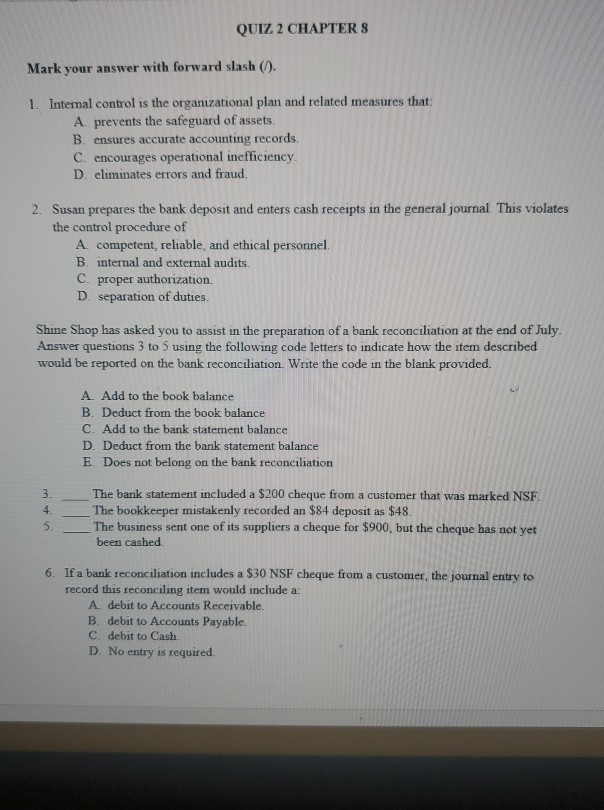  QUIZ 2 CHAPTER 8 Mark your answer with forward slash ().