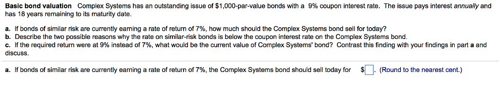  Basic bond valuation Complex Systems has an outstanding issue of $1,000-par-value