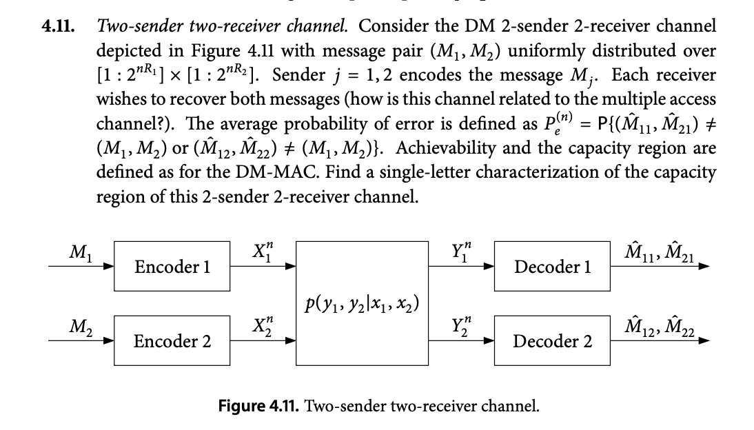  4.11. Two-sender two-receiver channel. Consider the DM 2-sender 2-receiver channel depicted