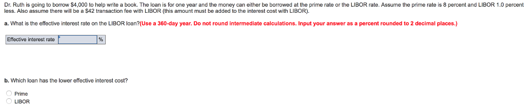  Dr. Ruth is going to borrow $4,000 to help write a