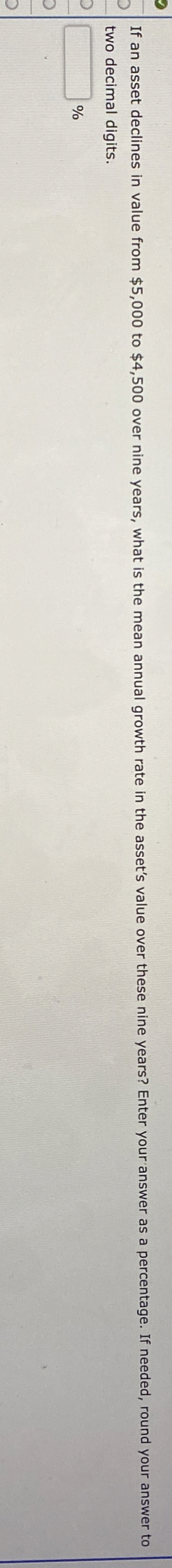  If an asset declines in value from $5,000 to $4,500 over