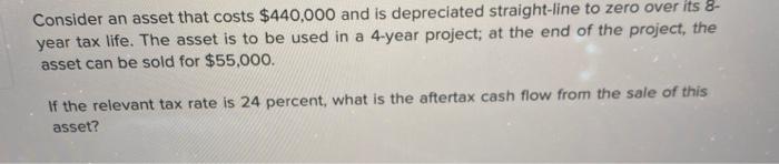 the 5-year MACRS class (MACRS Table) for tax purposes. The asset has