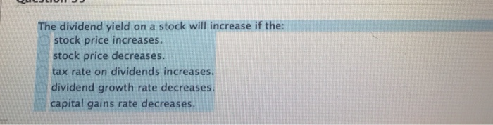  e dividend yield on a stock will increase if the: stock