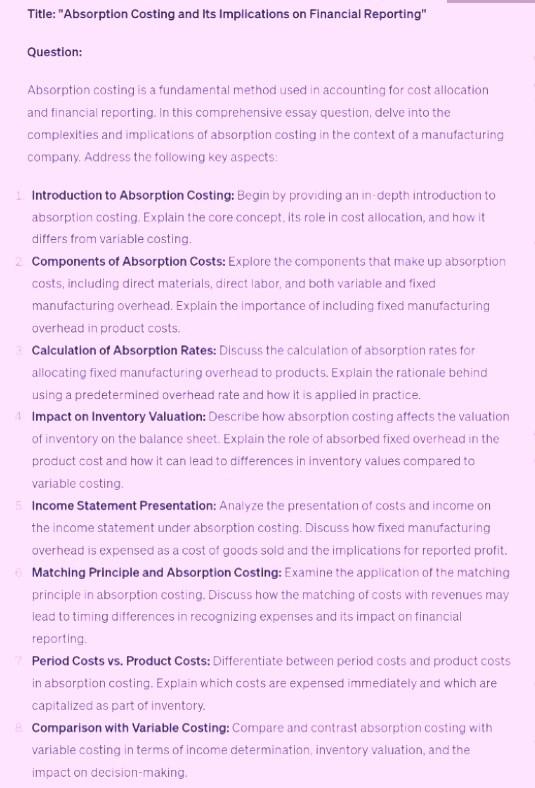  Title: "Absorption Costing and Its Implications on Financial Reporting" Question: Absorption