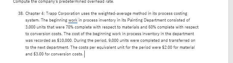 Compute the company's predetermined overhead rate. 38. Chapter 4: Trapp Corporation