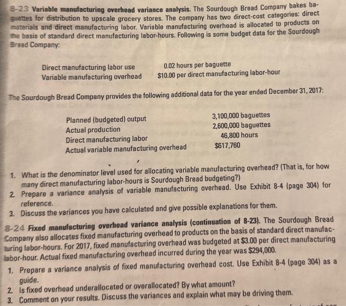  8-23 Variable manufacturing overhead variance analysis. The Sourdough Bread Company bakes