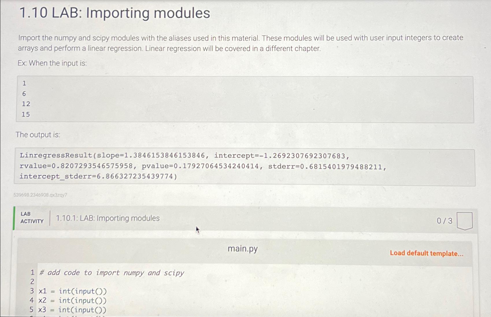 1.10 LAB: Importing modules Import the numpy and scipy modules with