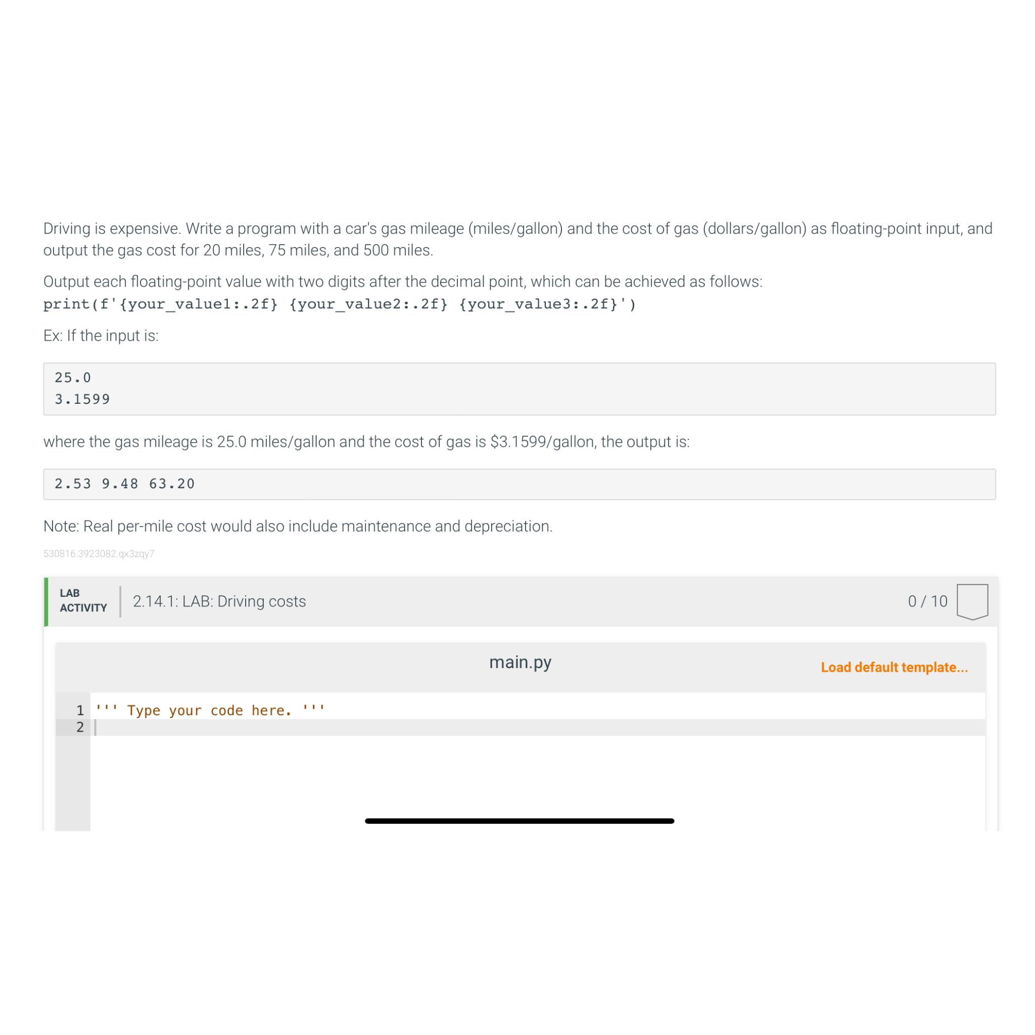  Driving is expensive. Write a program with a car's gas mileage