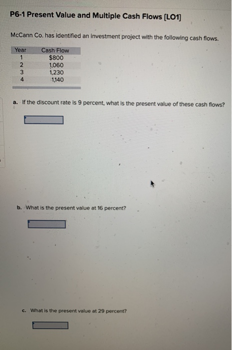  P6-1 Present Value and Multiple Cash Flows (LO1) McCann Co. has