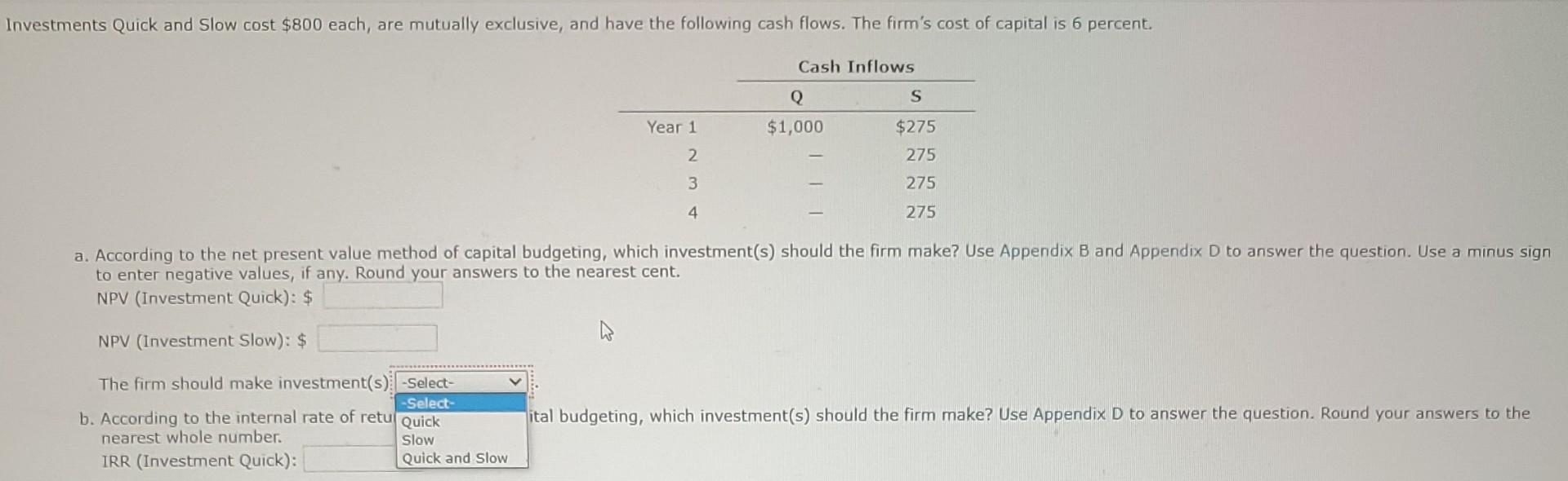 a. According to the net present value method of capital budgeting,