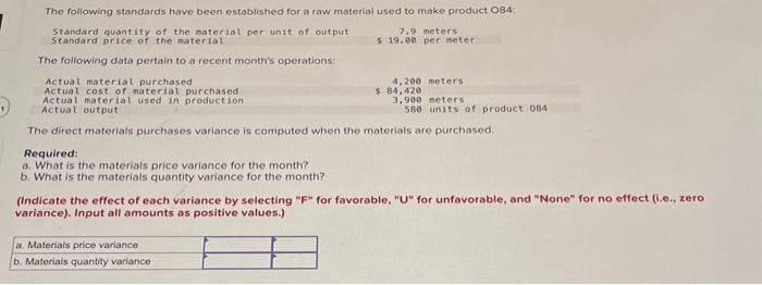  The direct materials purchases variance is computed when the materials are