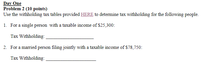  Problem 2 (10 points) Use the withholding tax tables provided HERE