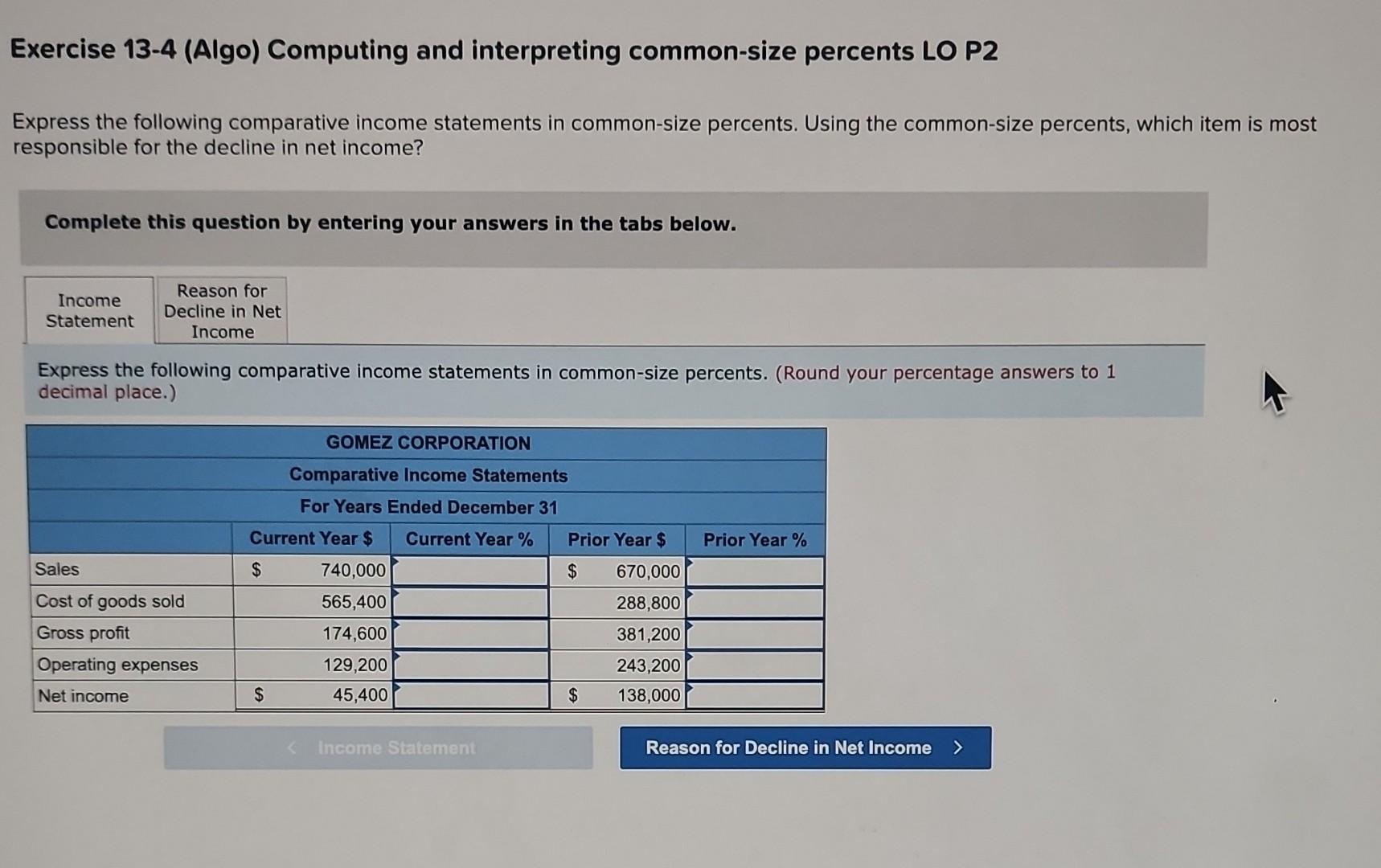 Exercise 13-4 (Algo) Computing and interpreting common-size percents LO P2 Express