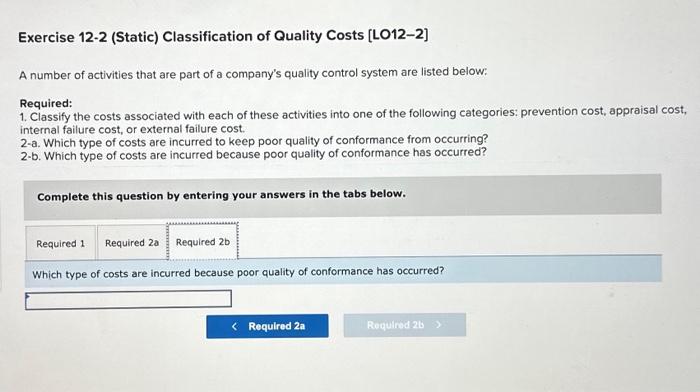 control system are listed below: Required: 1. Classify the costs associated with