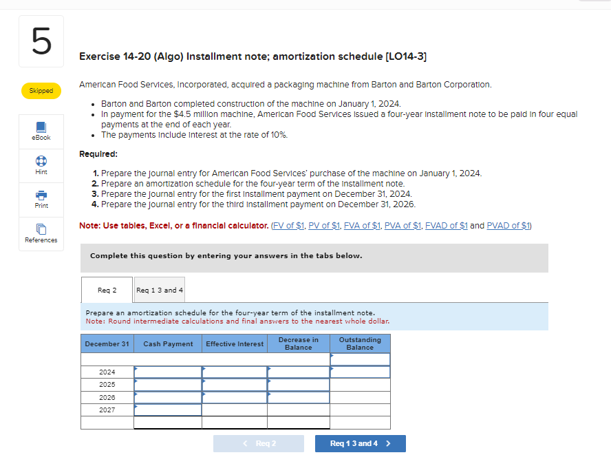  Exercise 14-20(Algo) Installment note; amortization schedule [LO14-3] American Food Services, Incorporated,
