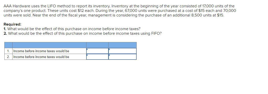 AAA Hardware uses the LIFO method to report its inventory. Inventory