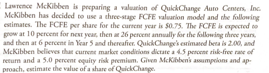Please show your work. Lawrence McKibben is preparing a valuation of QuickChange