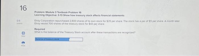  Problem: Module 3 Textbook Problem 16 Learning Objective: 313 Show how