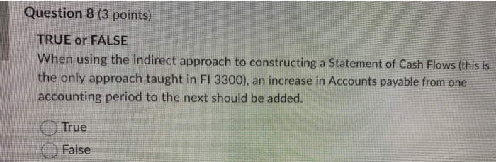  Question 8 (3 points) TRUE or FALSE When using the indirect