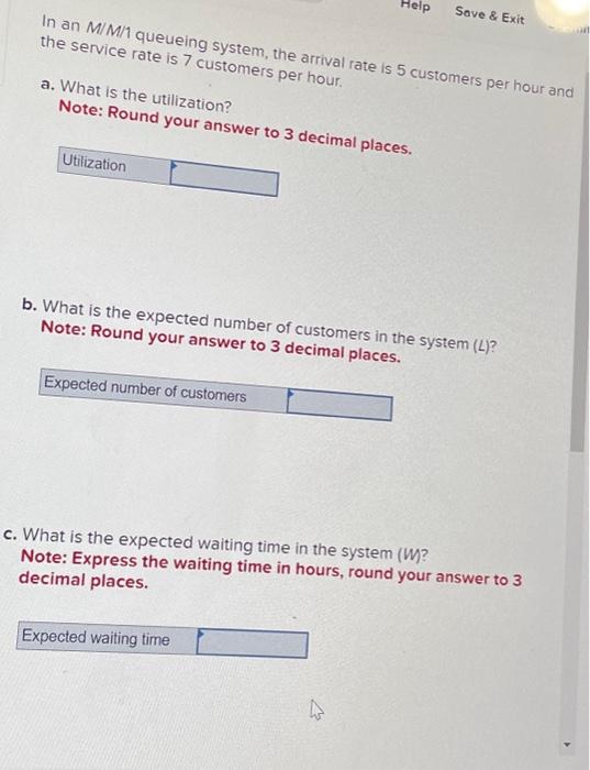 14. please answer this 3 right In an M/M/1 queueing system, the