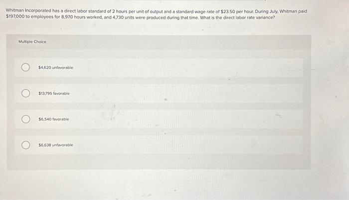 help w thew two Whitman incorporated has a direct labor standard of