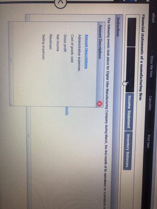 Calculator Print Item Financial statements of a manufacturing firm Amount Descriptions Income