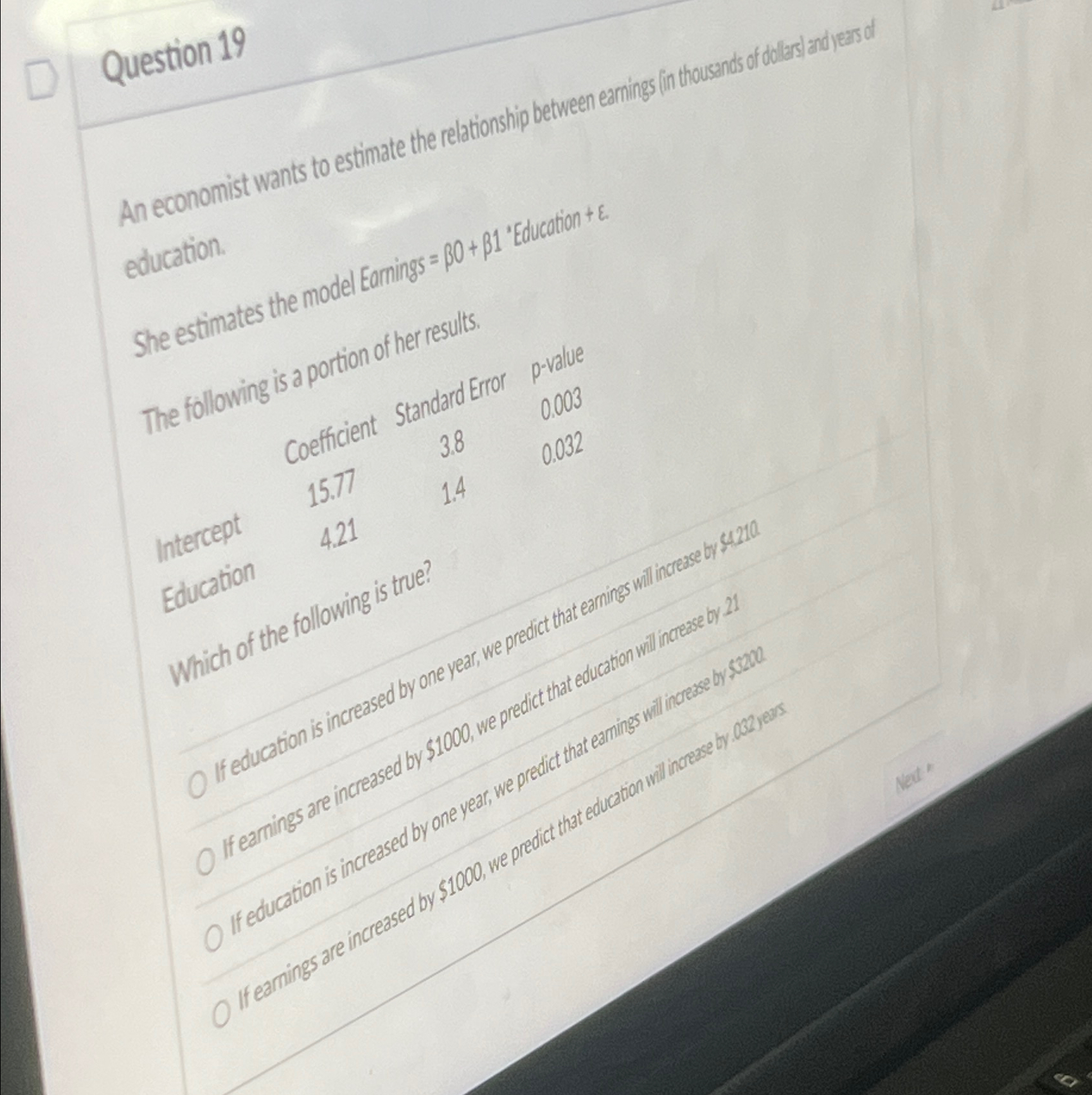  Question 19 education. She estimates the model Earings =0+111 Education +