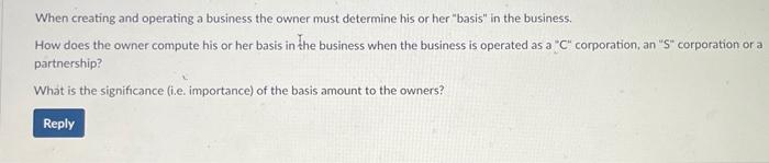  When creating and operating a business the owner must determine his