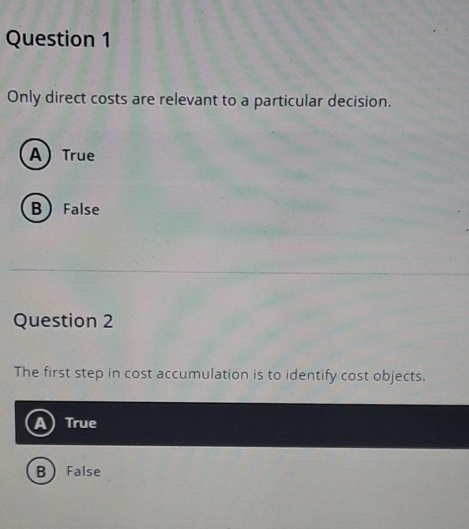 choose correct answer. choose correct answer. Question 1 Only direct costs