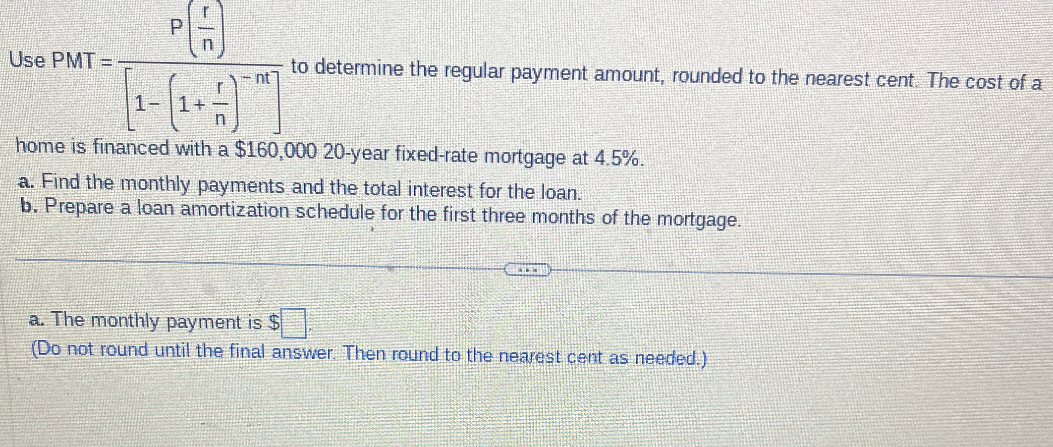  Use PMT =P(rn)[1-(1+rn)-nt] to determine the regular payment amount, rounded to