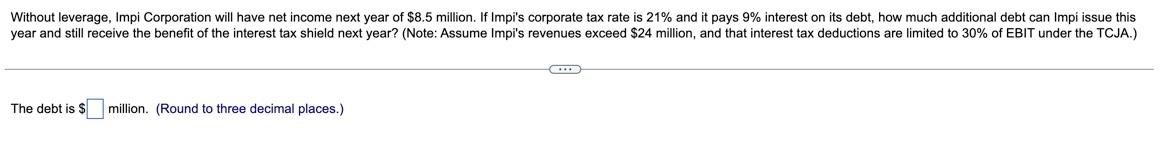 please answer both parts they go together Without leverage, Impi Corporation will