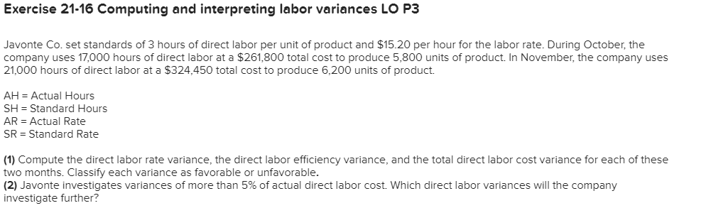 Exercise 21-16 Computing and interpreting labor variances LO P3 Javonte Co.