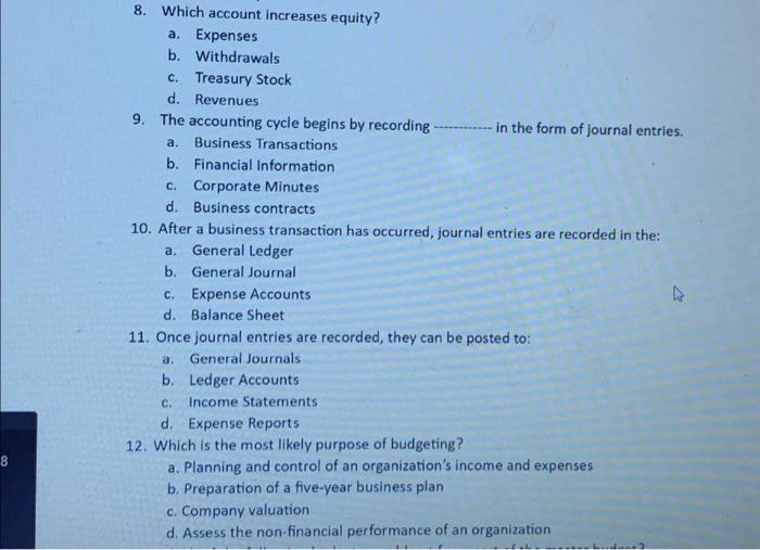  8 8. Which account increases equity? a. Expenses b. Withdrawals c.
