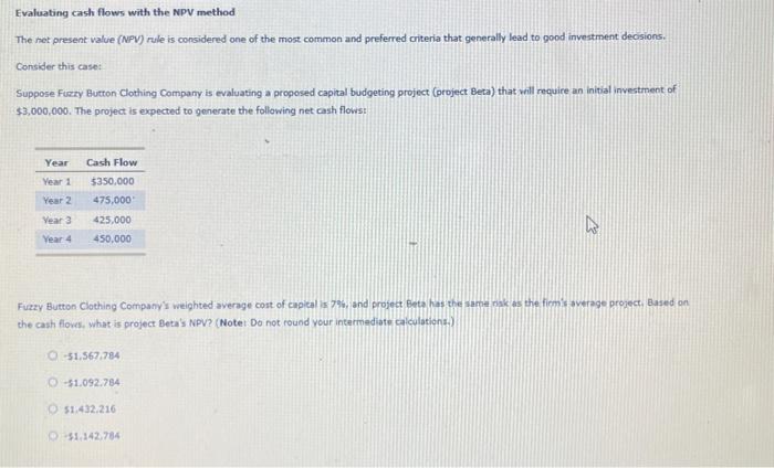  Evaluating cash flows with the NPV method The net present value