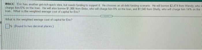  WACC Eric has another get-rich quick idea, but needs funding to