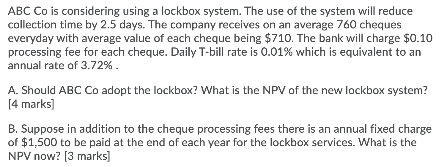 ABC Co is considering using a lockbox system. The use of